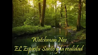 Watchman nee el Espiritu Santo y la realidad***** 1