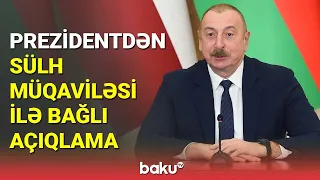 İlham Əliyevdən sülh müqaviləsi ilə bağlı açıqlama - BAKU TV