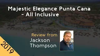 Majestic Elegance Punta Cana - All Inclusive 5⭐  Review 2019