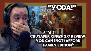 Yoda! Crusader Kings: 2.0 Review | You can (Not) Afford | Family Edition™ By SsethTzeentach | Reacts