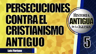 Las persecuciones contra los cristianos de los primeros tres siglos