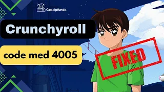 Crunchyroll code med 4005 - Oops something went wrong