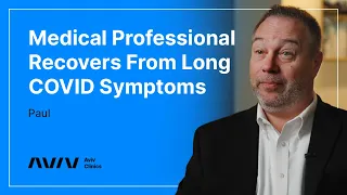 Medical Professional Reveals Results of His Own Long COVID Treatment | Paul's Story | Aviv Clinics