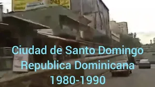 Recorrido por Santo Domingo, Capital Dominicana entre 1980 a 1990