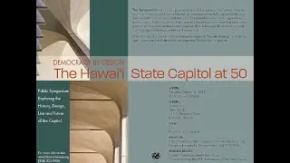 The Hawaii State Capitol at 50 - Democracy By Design: Part 3
