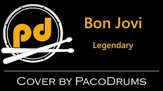 Bon Jovi - Legendary - Drum Cover PacoDrums