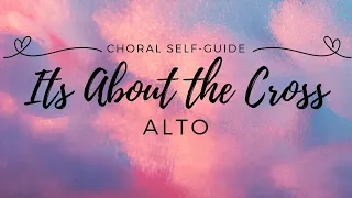 Its About the Cross (SATB Guide | Alto )