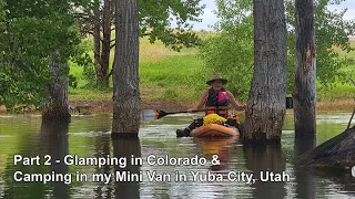 Part 2 - Glamping in Colorado & Camping in my Mini Van in Yuba City, Utah