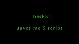 DMenu is cooler than i knew and i didn't even know how to use it