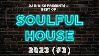 DJ Rimiks - Best of Soulful 2023 (#3)