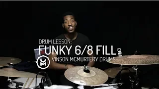 Drum Lesson | Funky 6/8 Fill | Vinson McMurtery