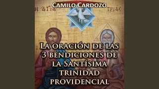 La Oración de las 3 Bendiciones de la Santísima Trinidad Providencial