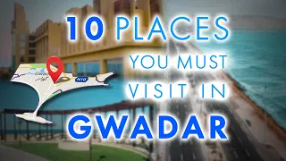 10 Best Places You MUST Visit in Gwadar!