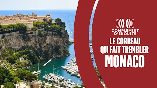 Le corbeau qui fait trembler Monaco - Complément d'enquête.