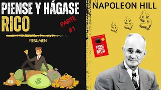 Resumen 💰 PIENSE Y HÁGASE RICO - Napoleon Hill -  Los Pilares Para Crear Riqueza 💸 -  Parte 1