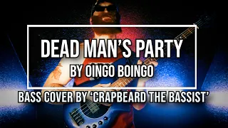 Dead Man's Party - Oingo Boingo (Bass Cover by Crapbeard)