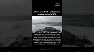 Waves pound Irish coast as storm Isha approaches landfall