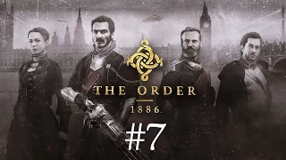 Прохождение The Order 1886 Глава 7 - Рыцарство и Глава 8  В осаде (NC)