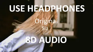 Sia - Original ( 8D Audio ) 🎧