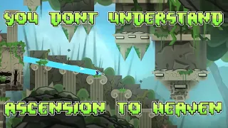 You Don't Understand Ascension To Heaven (Geometry Dash)