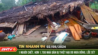 Tin nhanh 9h ngày 2/5: 1 người chết, hơn 1.700 ngôi nhà bị thiệt hại do mưa dông, lốc sét | ANTV