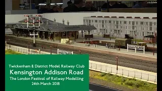 Kensington Addison Road from the London Festival of Railway Modelling (24th March 2018)