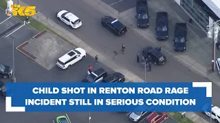 Child shot in Renton road rage incident still in serious condition