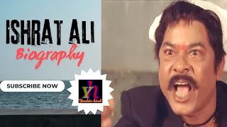 Ishrat Ali Biography | Ishrat Ali's life story