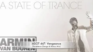 ASOT 467 Vengeance - Decadence (Denga & Manus Mix)