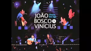 Chora Me Liga - João Bosco e Vinícius