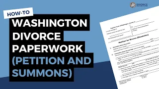 Filling out Summons and Petition for Divorce Paperwork (Washington State)