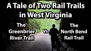 A Tale of Two Rail Trails in West Virginia