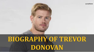 BIOGRAPHY OF TREVOR DONOVAN