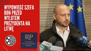 Wypowiedź Szefa BBN przed wylotem Prezydenta na Litwę