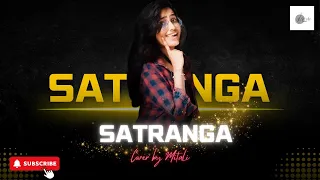 Satranga ❤️(Animal) || Arijit Singh ❤️|| Cover By :Gaan- Golpo -Kabita ❤️#femaleversion