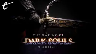 Dark Souls: Nightfall Documentary - The Fan-Made Sequel to the Original Dark Souls