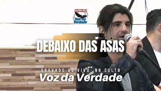 Debaixo Das Asas "ao vivo" - Voz da Verdade (Culto)