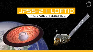 NOW! Pre Launch Briefing JPSS-2/LOFTID