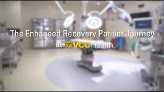 VCU Health Enhanced Recovery After Surgery Overview