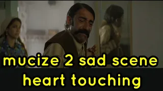 mucize 2 heart touching scenes