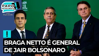 Braga Netto é general de Jair Bolsonaro