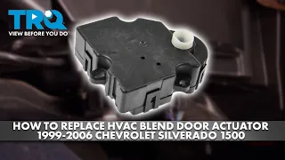 How to Replace HVAC Blend Door Actuator 1999-2006 Chevrolet Silverado 1500