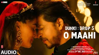 Dunki:O Maahi(Audio) Shah Rukh Khan | Rajkumar Hirani | Taapsee Pannu | Pritam,Arijit Singh,Irshad K