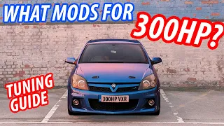 How to get 300hp from your Astra VXR / OPC - Z20LEH Stage 1 to Stage 3 Tuning Guide