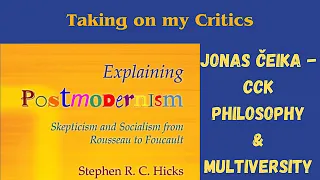 Taking on my Critics | Defending Explaining Postmodernism | Open College No. 40 | Stephen Hicks