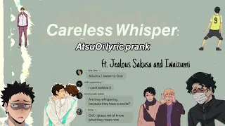 Careless Whisper: AtsuOi lyric prank ft. Jealous Sakusa and Iwaizumi + fluff