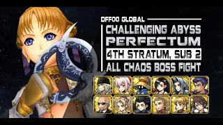 [DFFOO GL] Abyss: Perfectum | 4th Stratum, Sub 2 - ALL CHAOS BOSS FIGHTS