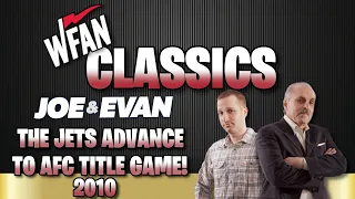 WFAN Classics: The Jets Advance to AFC Title Game 2010 | Joe & Evan