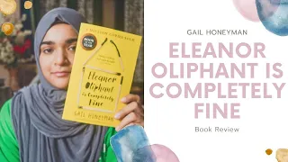 Eleanor Oliphant is Completely Fine | Book Review | Ayesha Syed