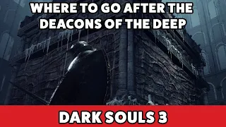 Dark Souls 3 - Where to go after the Deacons of the Deep (Farron Keep location)